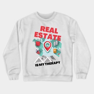 Real Estate is my Therapy Crewneck Sweatshirt